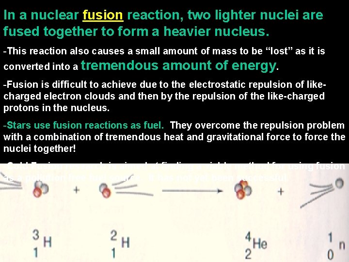 In a nuclear fusion reaction, two lighter nuclei are fused together to form a