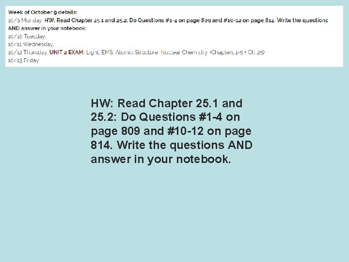 HW: Read Chapter 25. 1 and 25. 2: Do Questions #1 -4 on page