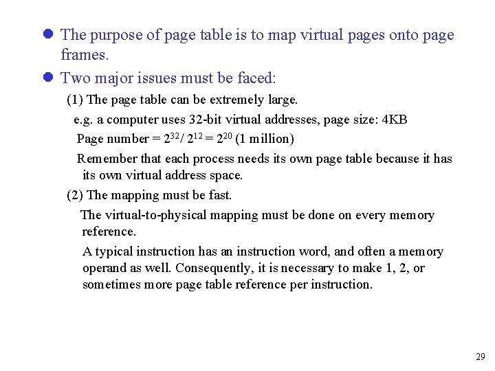 l The purpose of page table is to map virtual pages onto page frames.