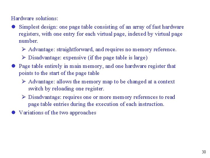 Hardware solutions: l Simplest design: one page table consisting of an array of fast