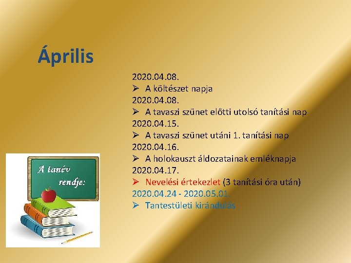 Április 2020. 04. 08. Ø A költészet napja 2020. 04. 08. Ø A tavaszi
