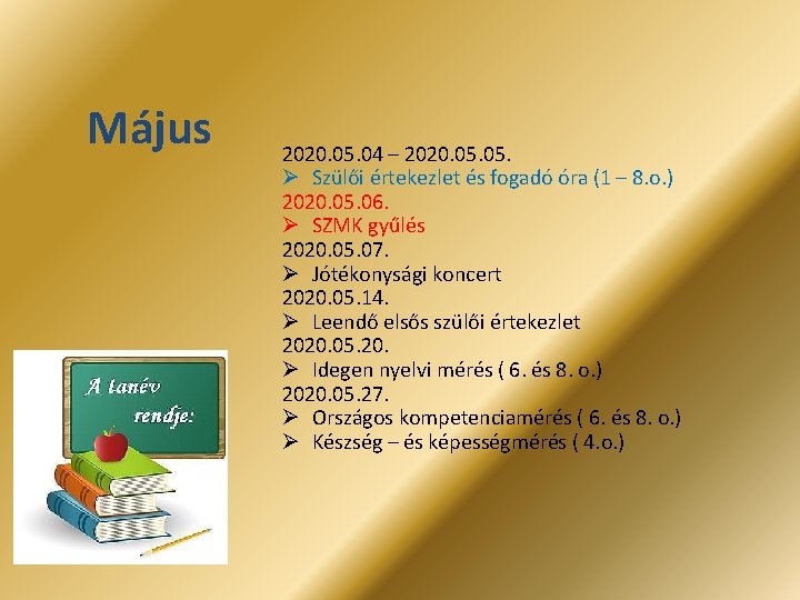 Május 2020. 05. 04 – 2020. 05. Ø Szülői értekezlet és fogadó óra (1