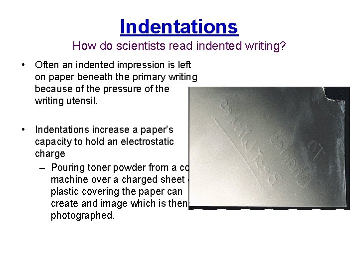 Indentations How do scientists read indented writing? • Often an indented impression is left