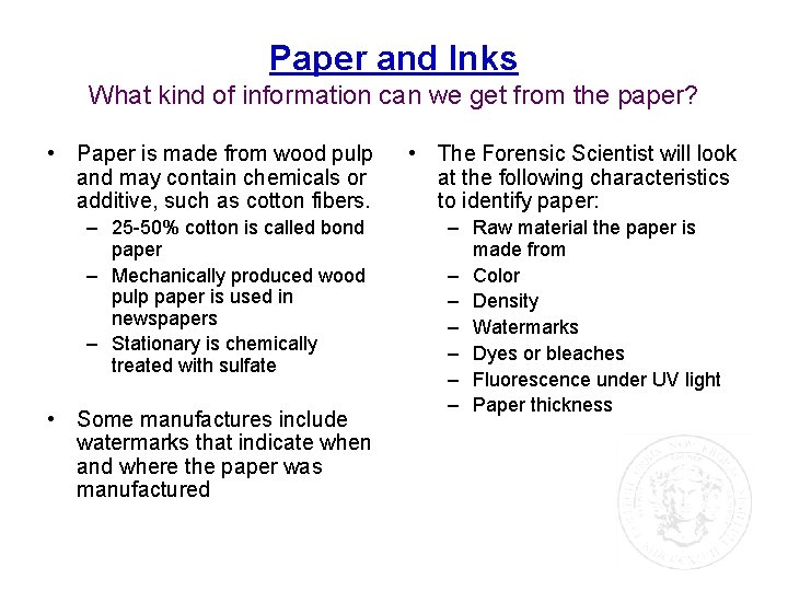 Paper and Inks What kind of information can we get from the paper? •
