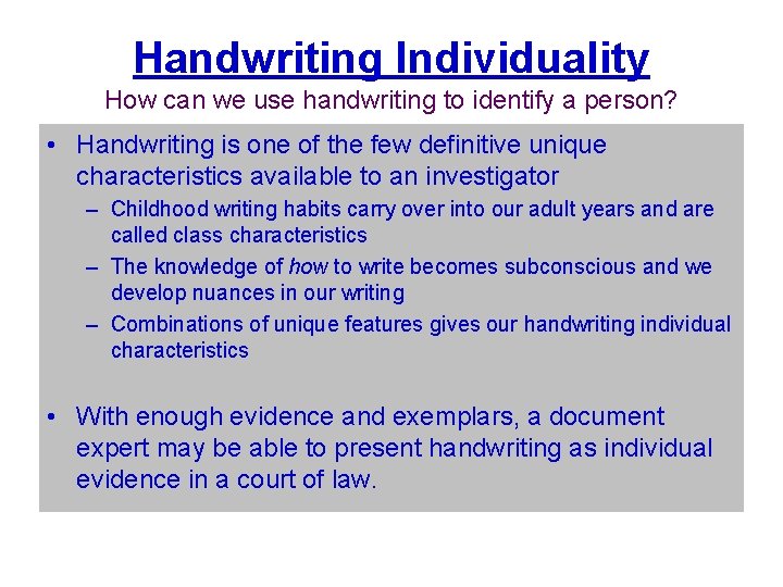 Handwriting Individuality How can we use handwriting to identify a person? • Handwriting is
