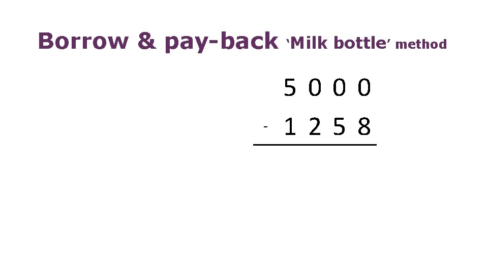 Borrow & pay-back - ‘Milk bottle’ method 5000 1258 