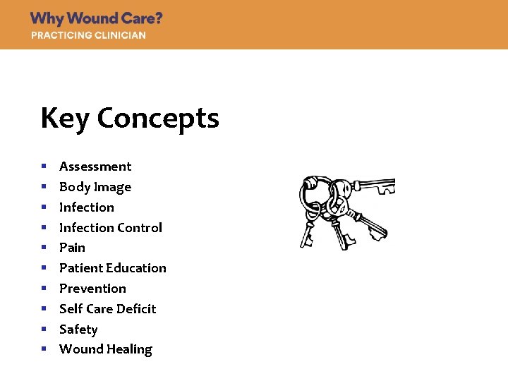 Key Concepts § § § § § Assessment Body Image Infection Control Pain Patient