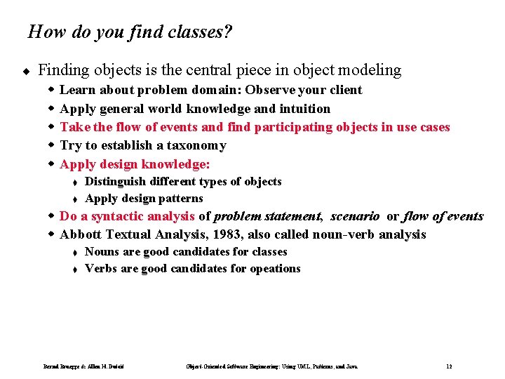 How do you find classes? ¨ Finding objects is the central piece in object How do you find classes? ¨ Finding objects is the central piece in object
