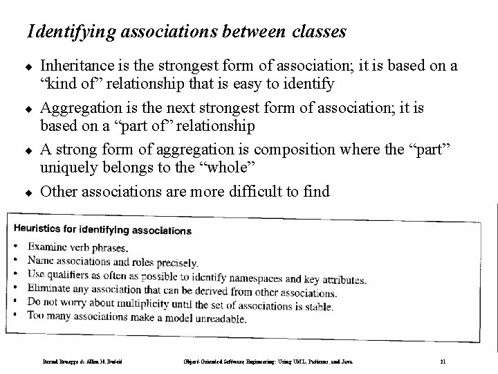 Identifying associations between classes ¨ ¨ Inheritance is the strongest form of association; it Identifying associations between classes ¨ ¨ Inheritance is the strongest form of association; it