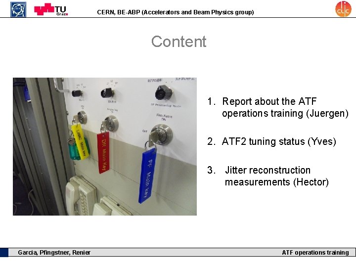 CERN, BE-ABP (Accelerators and Beam Physics group) Content 1. Report about the ATF operations