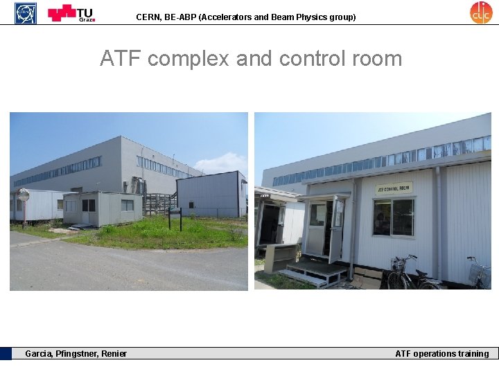 CERN, BE-ABP (Accelerators and Beam Physics group) ATF complex and control room Garcia, Pfingstner,
