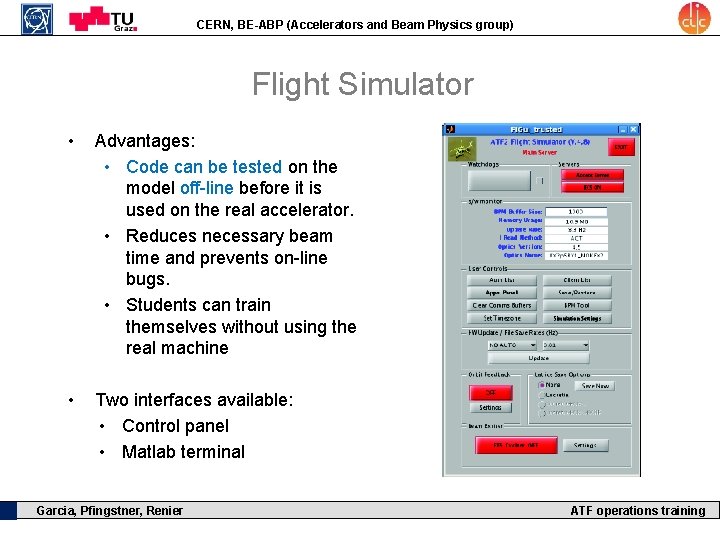 CERN, BE-ABP (Accelerators and Beam Physics group) Flight Simulator • Advantages: • Code can