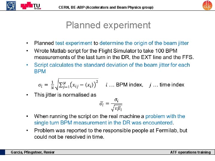 CERN, BE-ABP (Accelerators and Beam Physics group) Planned experiment Garcia, Pfingstner, Renier ATF operations