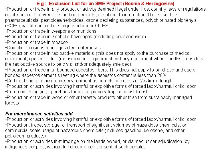 E. g. : Exclusion List for an SME Project (Bosnia & Herzegovina) • Production