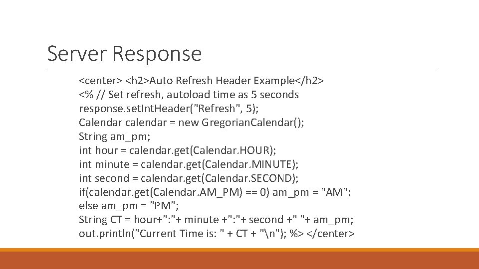 Server Response <center> <h 2>Auto Refresh Header Example</h 2> <% // Set refresh, autoload