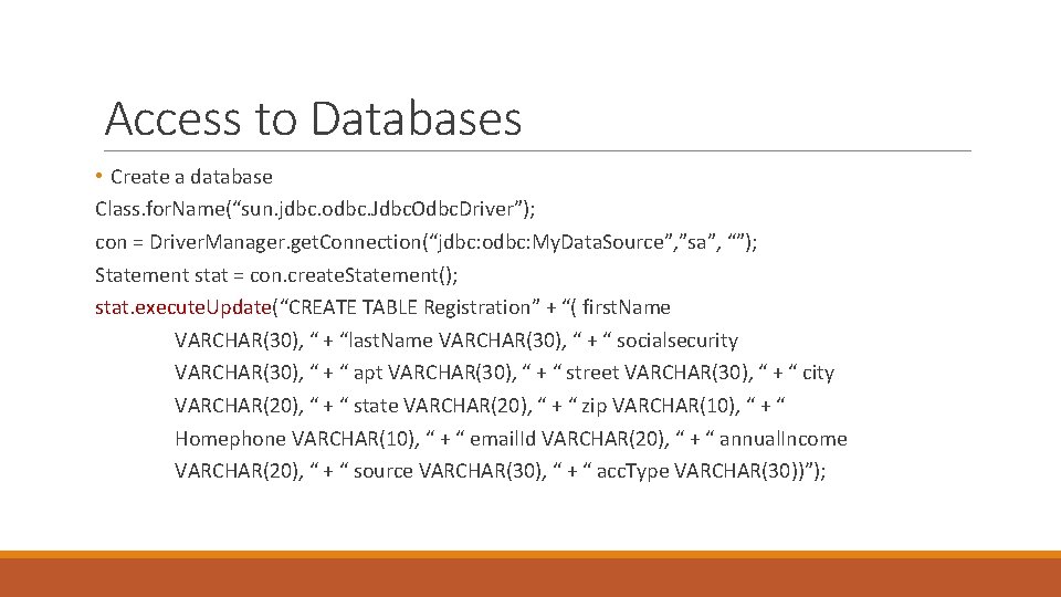 Access to Databases • Create a database Class. for. Name(“sun. jdbc. odbc. Jdbc. Odbc.