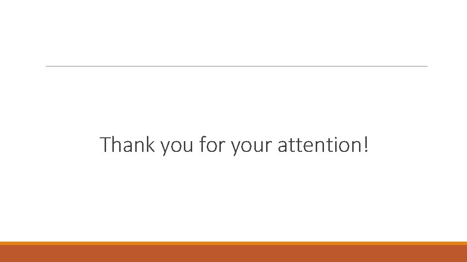 Thank you for your attention! 