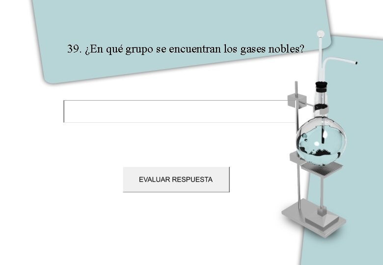 39. ¿En qué grupo se encuentran los gases nobles? 