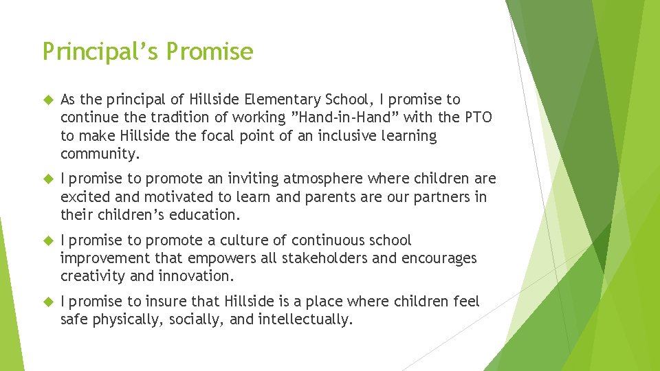 Principal’s Promise As the principal of Hillside Elementary School, I promise to continue the