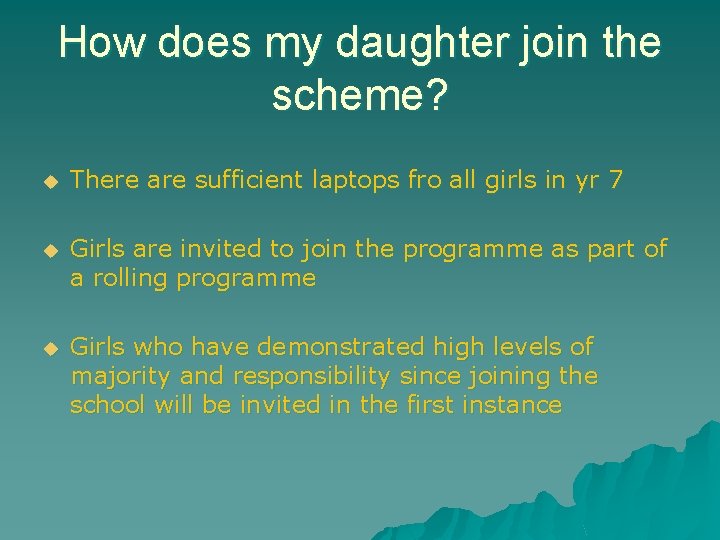 How does my daughter join the scheme? u There are sufficient laptops fro all