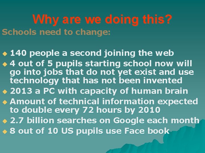 Why are we doing this? Schools need to change: 140 people a second joining