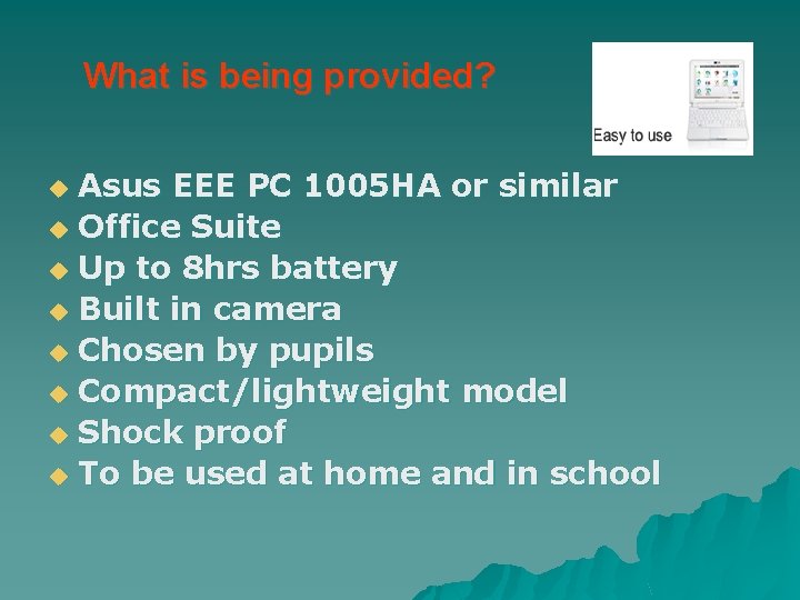 What is being provided? Asus EEE PC 1005 HA or similar u Office Suite