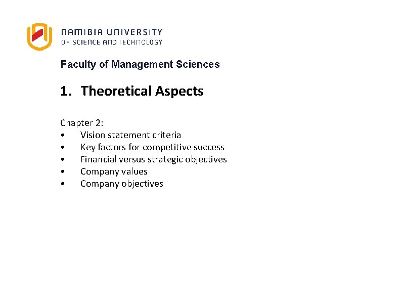 Faculty of Management Sciences 1. Theoretical Aspects Chapter 2: • Vision statement criteria •
