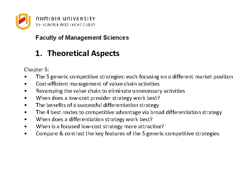 Faculty of Management Sciences 1. Theoretical Aspects Chapter 5: • The 5 generic competitive