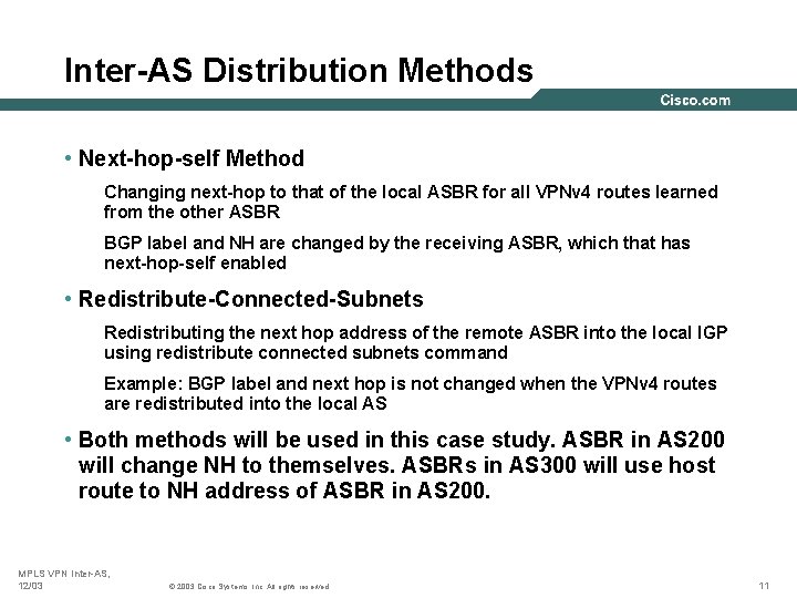 Inter-AS Distribution Methods • Next-hop-self Method Changing next-hop to that of the local ASBR