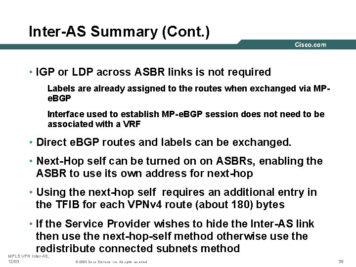 Inter-AS Summary (Cont. ) • IGP or LDP across ASBR links is not required