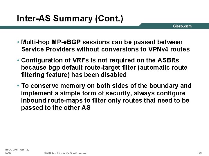 Inter-AS Summary (Cont. ) • Multi-hop MP-e. BGP sessions can be passed between Service