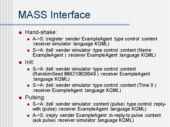 MASS Interface n Hand-shake: n n n Init: n n n A->S: (register :