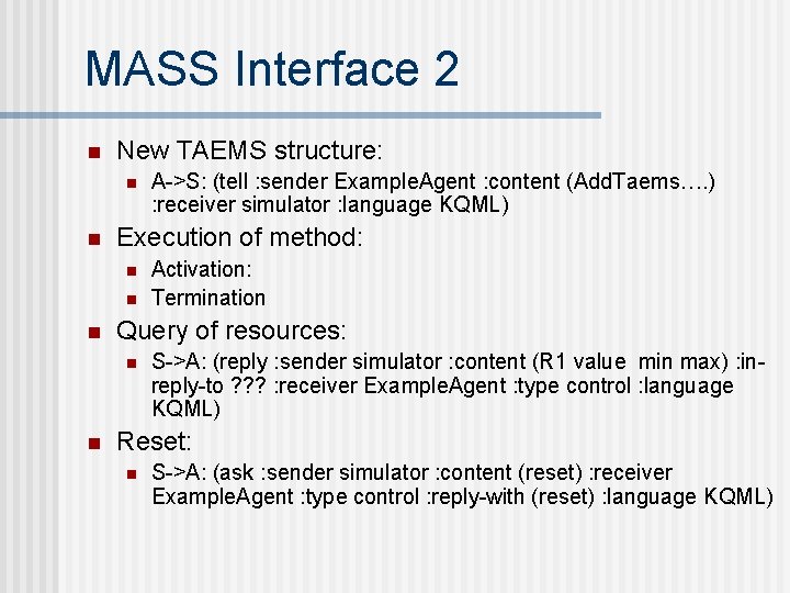 MASS Interface 2 n New TAEMS structure: n n Execution of method: n n