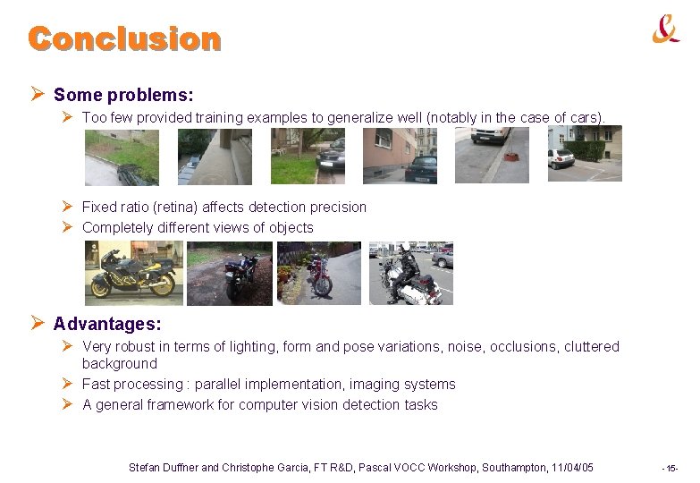 Conclusion Ø Some problems: Ø Too few provided training examples to generalize well (notably Conclusion Ø Some problems: Ø Too few provided training examples to generalize well (notably