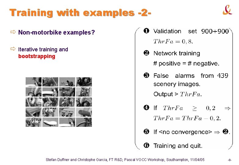 Training with examples -2ð Non-motorbike examples? ð Iterative training and bootstrapping Stefan Duffner and Training with examples -2ð Non-motorbike examples? ð Iterative training and bootstrapping Stefan Duffner and