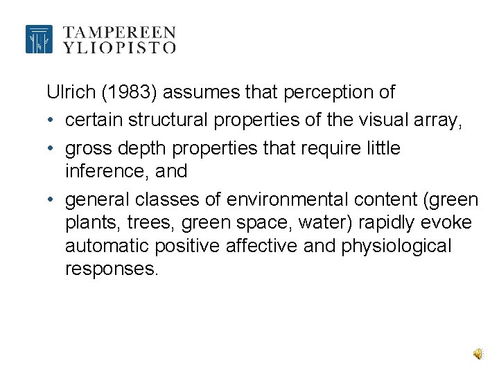 Ulrich (1983) assumes that perception of • certain structural properties of the visual array,