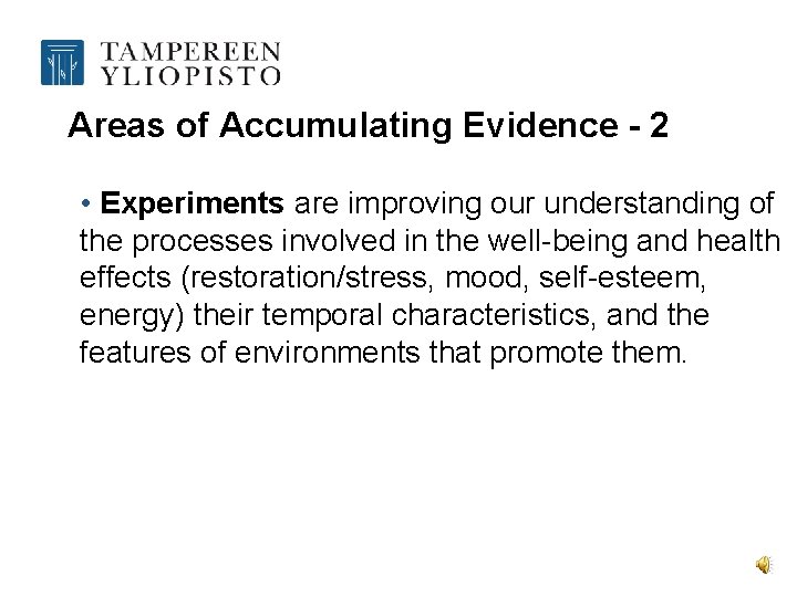 Areas of Accumulating Evidence - 2 • Experiments are improving our understanding of the