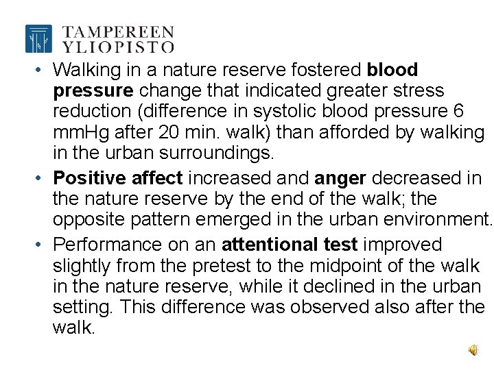  • Walking in a nature reserve fostered blood pressure change that indicated greater