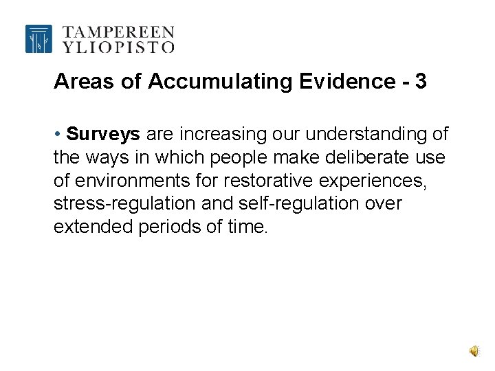 Areas of Accumulating Evidence - 3 • Surveys are increasing our understanding of the