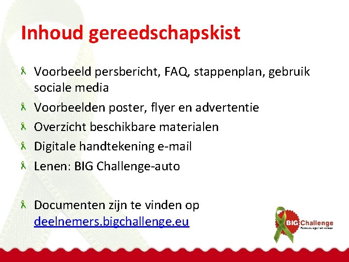 Inhoud gereedschapskist Voorbeeld persbericht, FAQ, stappenplan, gebruik sociale media Voorbeelden poster, flyer en advertentie