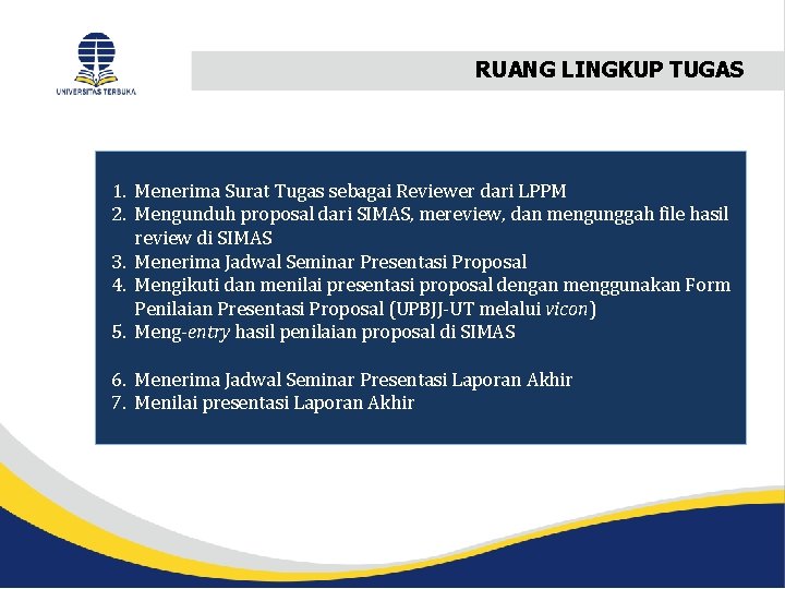 RUANG LINGKUP TUGAS 1. Menerima Surat Tugas sebagai Reviewer dari LPPM 2. Mengunduh proposal