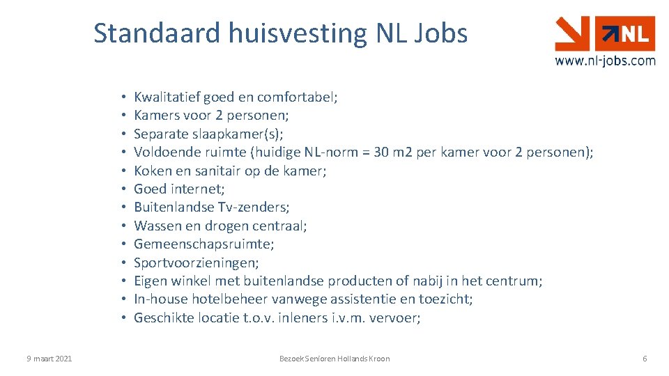 Standaard huisvesting NL Jobs • • • • 9 maart 2021 Kwalitatief goed en