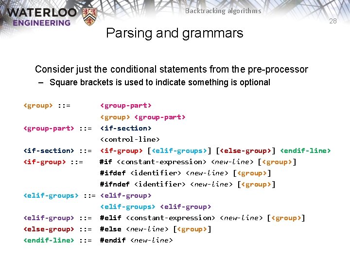 Backtracking algorithms 28 Parsing and grammars Consider just the conditional statements from the pre-processor Backtracking algorithms 28 Parsing and grammars Consider just the conditional statements from the pre-processor