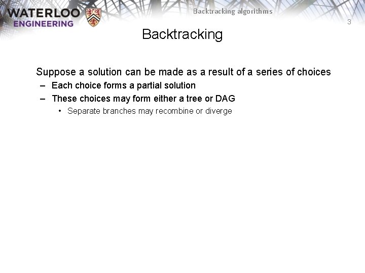 Backtracking algorithms 3 Backtracking Suppose a solution can be made as a result of Backtracking algorithms 3 Backtracking Suppose a solution can be made as a result of