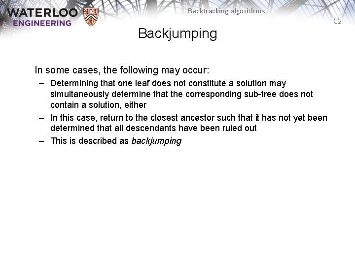 Backtracking algorithms 32 Backjumping In some cases, the following may occur: – Determining that Backtracking algorithms 32 Backjumping In some cases, the following may occur: – Determining that