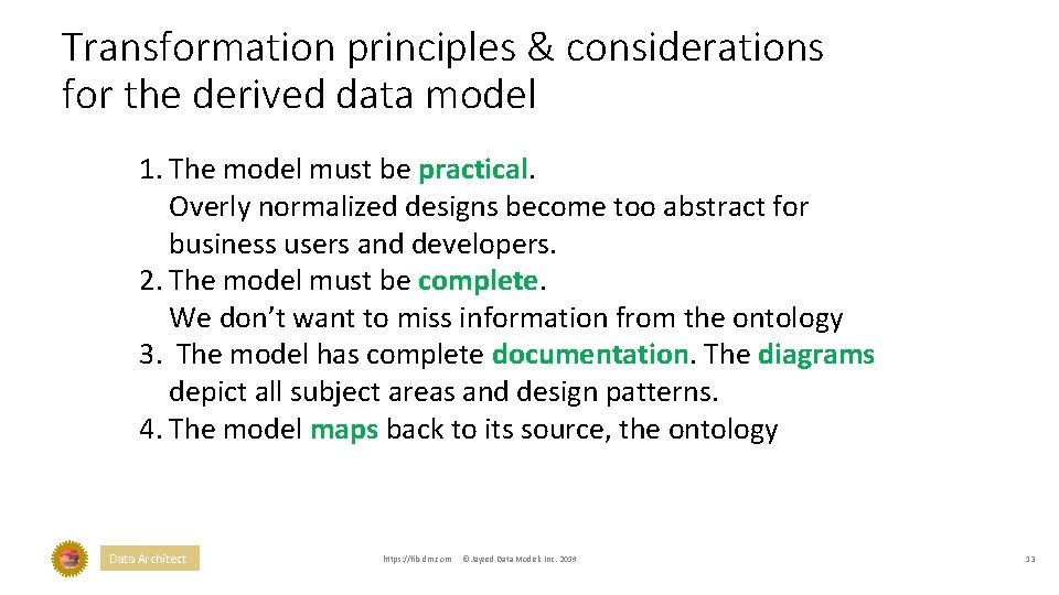 Transformation principles & considerations for the derived data model 1. The model must be