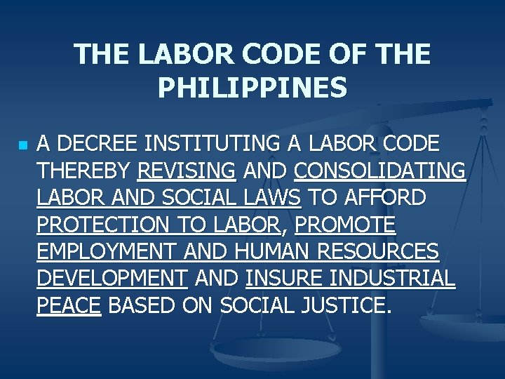 THE LABOR CODE OF THE PHILIPPINES n A DECREE INSTITUTING A LABOR CODE THEREBY