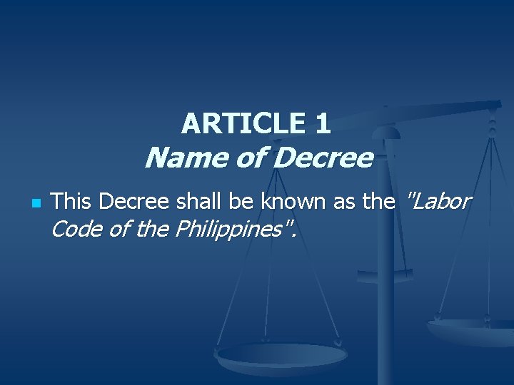 ARTICLE 1 Name of Decree n This Decree shall be known as the "Labor