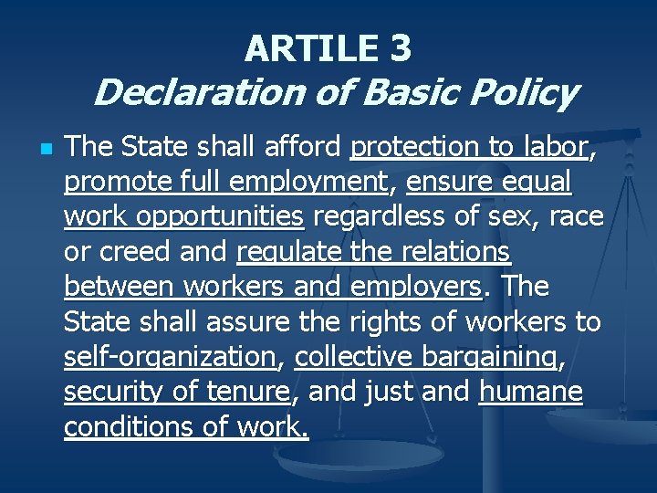 ARTILE 3 Declaration of Basic Policy n The State shall afford protection to labor,