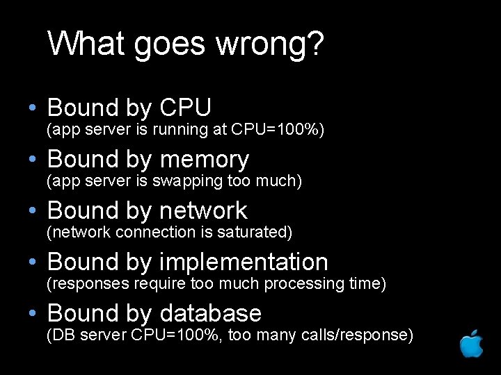 What goes wrong? • Bound by CPU (app server is running at CPU=100%) •